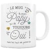 Créa Bisontine Bols, Tasses Et Mugs Mug Papy Qui Dit Toujours Oui -Bols, tasses et mugs Soldes Magasin mug papy qui dit toujours oui